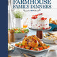 Taste of Home Farmhouse Family Dinners